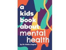 Livro A Kids Book About Mental Health de Dr Katie Lingras (Inglês)