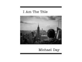 Livro I Am The Title de Michael Day (Inglês)