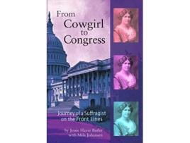 Livro From Cowgirl to Congress Journey of a Suffragist on the Front Lines de Jessie Haver Butler e Mila Johansen (Inglês)