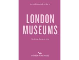 Livro An Opinionated Guide to London Museums de Emmy Watts (Inglês)