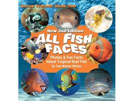 Livro All Fish Faces Photos and Fun Facts about Tropical Reef Fish Ocean Friends de Tam Warner Minton (Inglês)