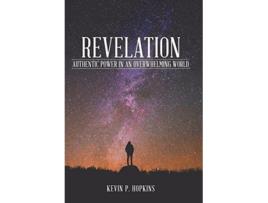 Livro Revelation Authentic Power in an Overwhelming World de Kevin P Hopkins (Inglês)
