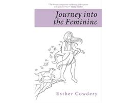 Livro Journey into the Feminine de Esther Cowdery (Inglês)