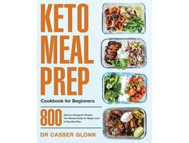 Livro Keto Meal Prep Cookbook for Beginners de Dr Casser Glonk (Inglês)