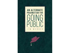 Livro Alternate Pragmatism for Going Public de Jim Webber (Inglês)