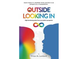 Livro Outside Looking In Highfunctioning autism from one mothers perspective de Vivian M Lumbard (Inglês)
