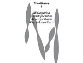 Livro Ways to Leave Earth de Jill Gasparina, Christophe Kihm et al. (Inglês)