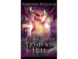 Livro Victoria Marmot and the Road to Hell de Virginia Mcclain (Inglês)