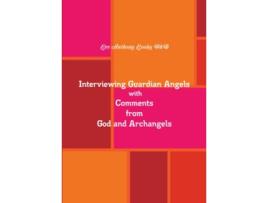 Livro Interviewing Guardian Angels with Comments from God and Archangels de Lee Anthony Looby PhD (Inglês)