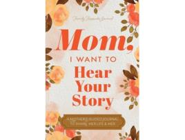 Livro Mom, I Want to Hear Your Story de Jeffrey Mason e Hear Your Story (Inglês)