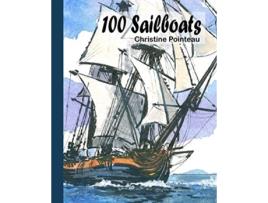 Livro 100 Sailboats de Christine Pointeau (Inglês)