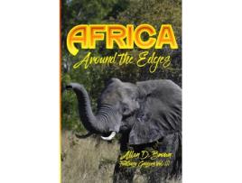 Livro Africa: Around the Edges: Footloose Geezers Vol. III Allan Brown (Inglês)