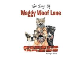 Livro The Dogs Of Waggy Woof Lane de Georgie Bleza (Inglês)