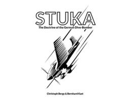 Livro Stuka The Doctrine of the German DiveBomber de Christoph Bergs Bernhard Kast (Inglês)