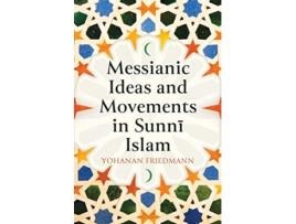 Livro Messianic Ideas and Movements in Sunni Islam de Yohanan Friedmann (Inglês - Capa Dura)
