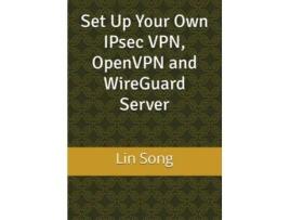 Livro Set Up Your Own IPsec VPN OpenVPN and WireGuard Server Build Your Own VPN de Lin Song (Inglês)