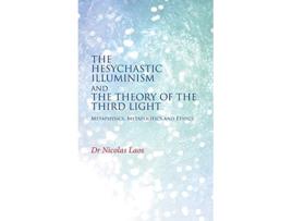 Livro The Hesychastic Illuminism and the Theory of the Third Light de Nicolas Laos (Inglês)