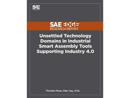 Livro Unsettled Technology Domains in Industrial Smart Assembly Tools Supporting Industry 40 de Thorsten Roye (Inglês)