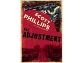 Livro The Adjustment de Scott Phillips (Inglês)