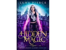 Livro Hidden Magic Harper Shadow Academy Book One de Luna Pierce (Inglês)