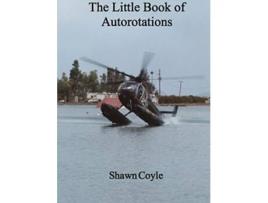 Livro Little Book of Autorotations print de Shawn Coyle (Inglês)