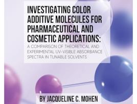 Livro Investigating Color Additive Molecules for Pharmaceutical and Cosmetic Applications de Jacqueline C Mohen (Inglês - Capa Dura)