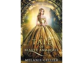 Livro A Tale of Beauty and Beast: A Retelling of Beauty and the Beast (Beyond the Four Kingdoms) Melanie Cellier (Inglês)