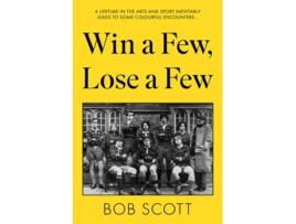 Livro Win a Few, Lose a Few de Sir Bob Scott (Inglês)