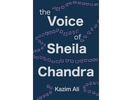 Livro The Voice of Sheila Chandra de Kazim Ali (Inglês)
