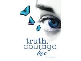 Livro Truth Courage Love de Terry Sidford (Inglês)