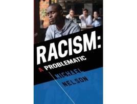 Livro Racism A Problematic de Michael Nelson (Inglês)