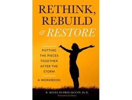 Livro Rethink Rebuild Restore Putting the Pieces Together After the Storm A Workbook de R Renee Dupree-Mccoy Ph D (Inglês)