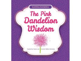 Livro Pink Dandelion Wisdom de Katina Ivanova (Inglês - Capa Dura)