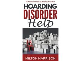 Livro Hoarding Disorder Help 15 Minimalist Steps to Help You Declutter de Milton Harrison (Inglês)