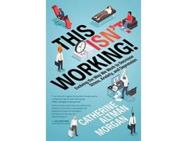 Livro This Isnt Working Evolving the Way We Work to Decrease Stress Anxiety and Depression de Catherine Altman Morgan (Inglês)