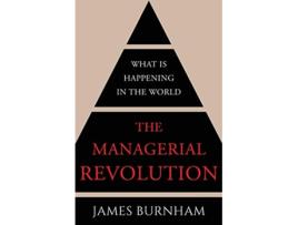 Livro The Managerial Revolution What is Happening in the World de James Burnham (Inglês)