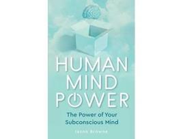 Livro Human Mind Power The Power of your Subconscious Mind de Jason Browne (Inglês)