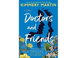 Livro Doctors and Friends de Kimmery Martin (Inglês)