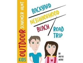 Livro Kids Outdoor Scavenger Hunt Backyard Neighborhood Beach and Road Trip de Patty Hevly (Inglês)