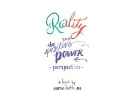 Livro Reality and The Positive Power of Perspective de Aaron Bethune (Inglês)