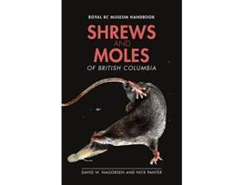 Livro Shrews and Moles of British Columbia de Nick Panter e David W Nagorsen Phd (Inglês)