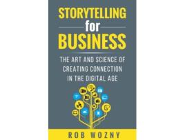 Livro Storytelling for Business de Rob Wozny (Inglês)