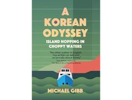 Livro A Korean Odyssey Island Hopping in Choppy Waters de Michael Gibb (Inglês)