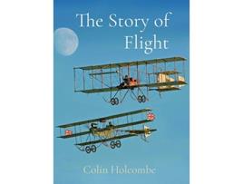 Livro The Story of Flight de Colin Holcombe (Inglês)