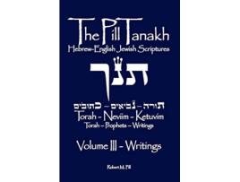 Livro The Pill Tanakh HebrewEnglish Jewish Scriptures Volume III The Writings de Robert M Pill (Inglês)