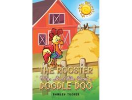 Livro The Rooster who Lost His Cock a Doodle Doo de Shirley Tucker (Inglês)