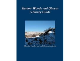 Livro Shadow and Ghost Woodlands Survey Guide de Ian D Rotherham Christine Handley (Inglês)