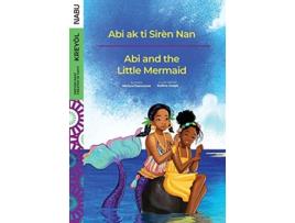 Livro Abi and the Little Mermaid Abi ak ti Sire`n Nan de Martyna Dessources (Inglês)