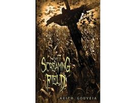 Livro The Screaming Field de Keith Gouveia (Inglês)