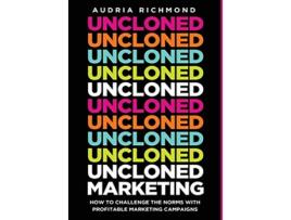 Livro UnCloned Marketing How to Challenge the Norms with Profitable Marketing Campaigns de Audria Richmond (Inglês)